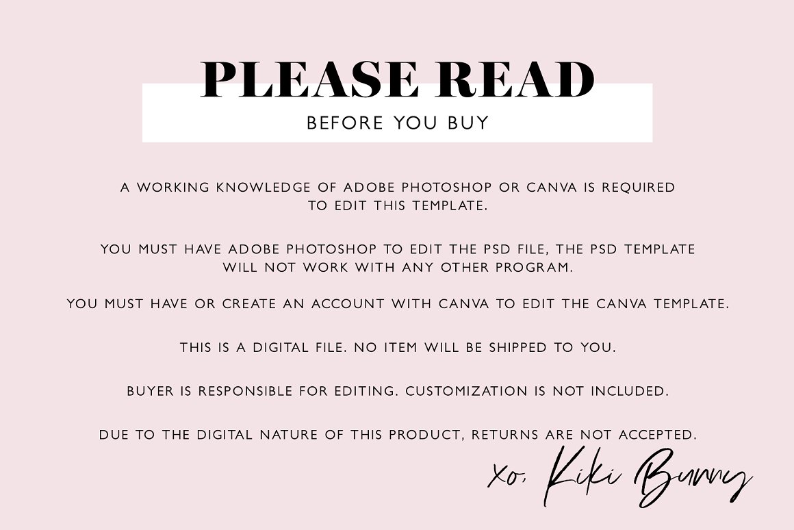 Black lettering "Please Read Before You Buy" on a white background and black lettering "A working knowledge of adobe photoshop or canva is required to edit this template. You must have adobe photoshop to edit the psd file. The psd template will not work with any other program. You must have or create an account with canva to edit the canva template. This is a digital file. No item will be shipped to you. Buyer is responsible for editing. Customization is not included. Due to the digital nature of this product. Returns are not accepted." on a pink background.