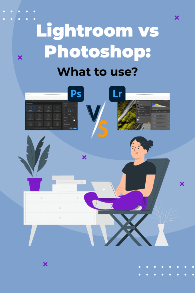 Lightroom Vs Photoshop: Which Software Is Better For Photo Editing?