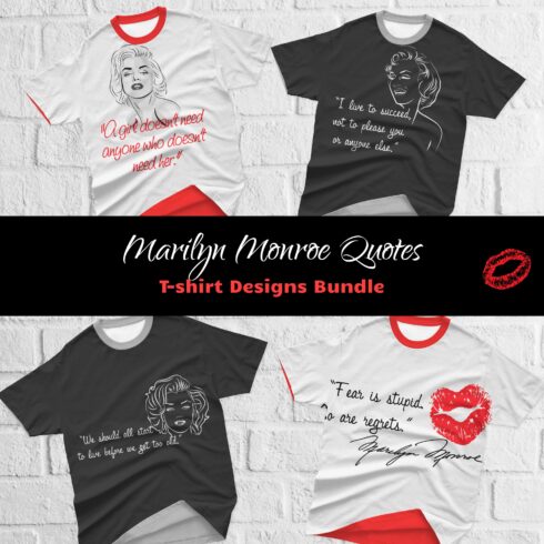 A set of images of t-shirts with a charming print of quotes Marilyn Monroe.