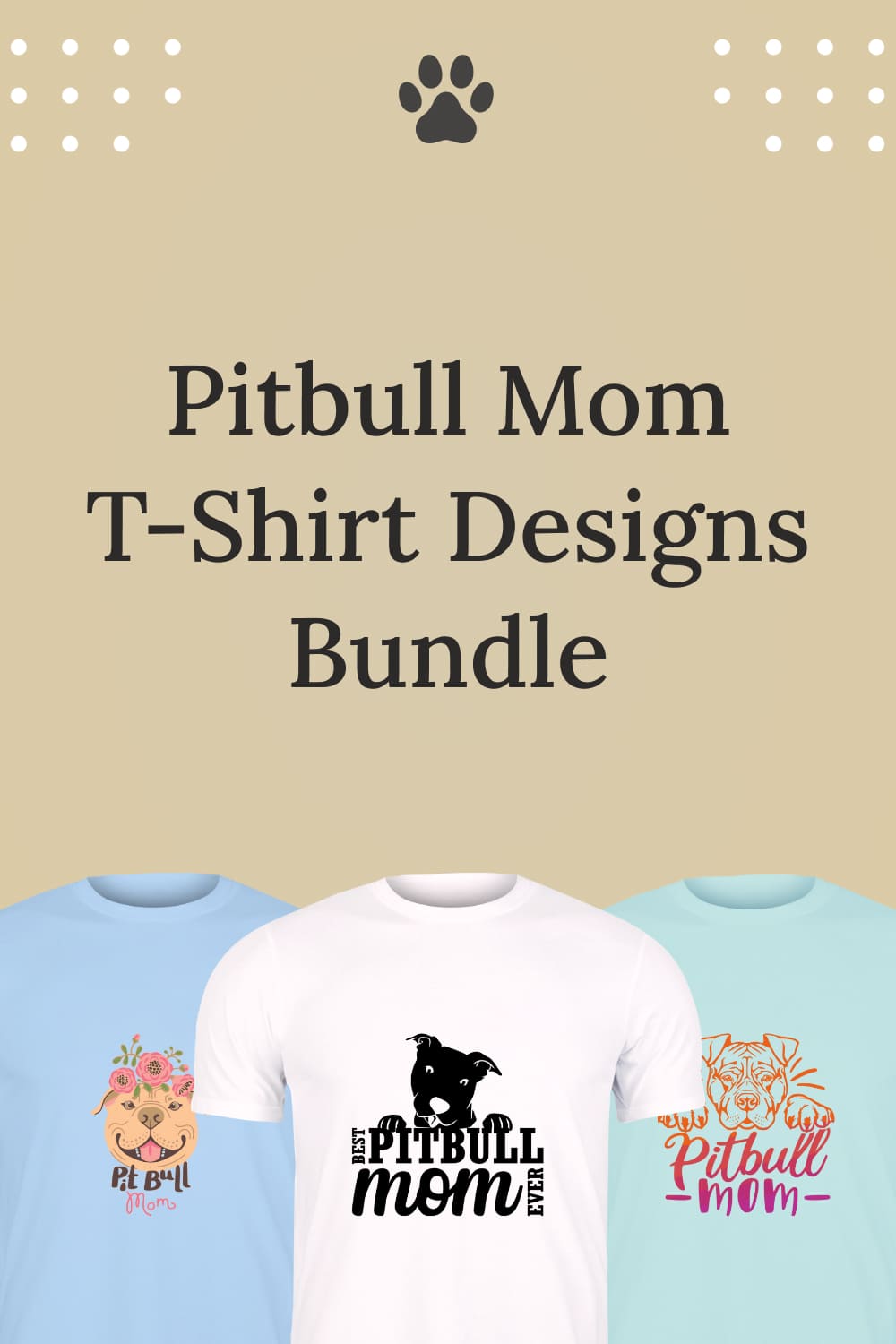 Pitbull Mom Svg T-shirt Designs Bundle - Pinterest.