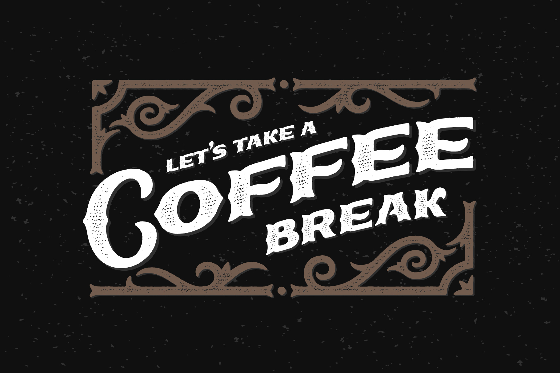 Coffe break phrase using True Black Typeface.