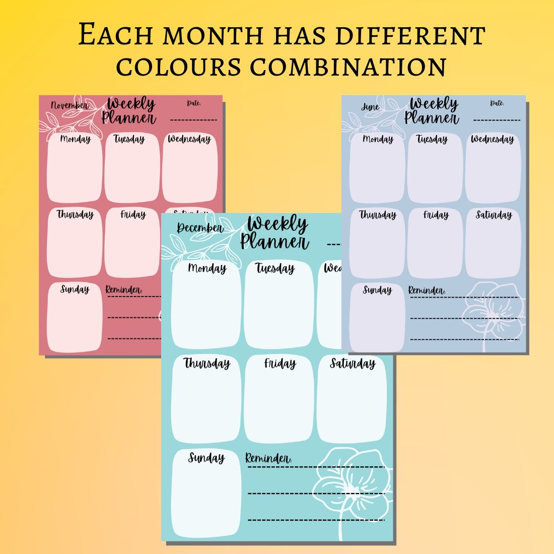Prints of weekly planner for 1 year.
