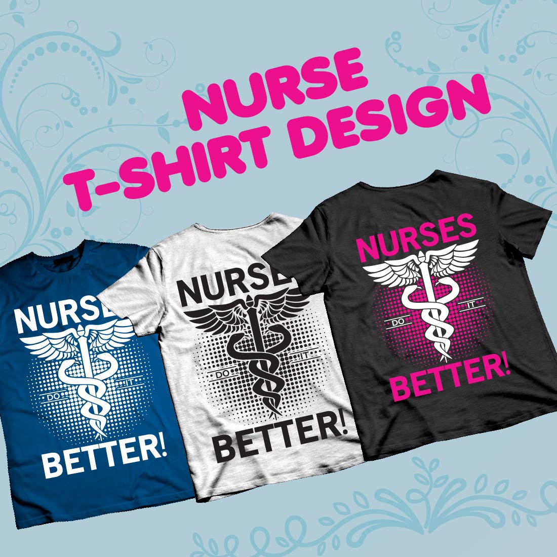 A pack of images of t-shirts with an adorable print about nurses.