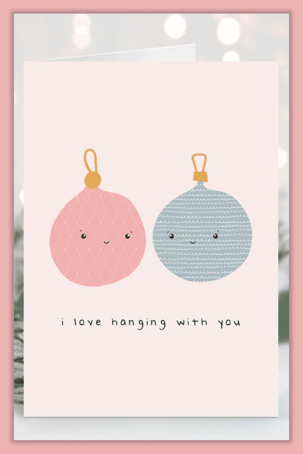 Card with painted Christmas balls in pink and gray with a cute inscription under them.