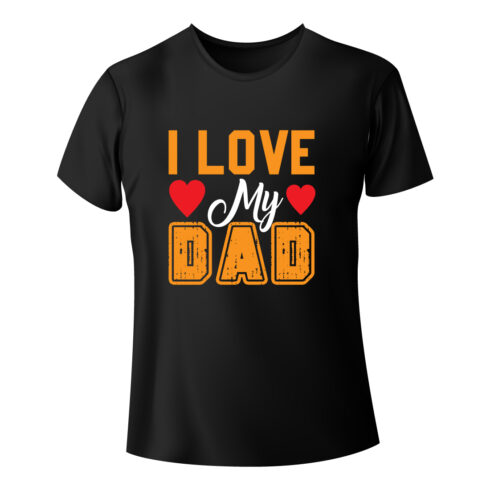 Image of a black t-shirt with an enchanting inscription I Love My Dad.
