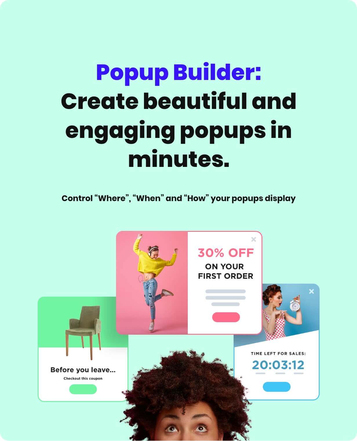 Create beautiful and engaging popups in minutes.