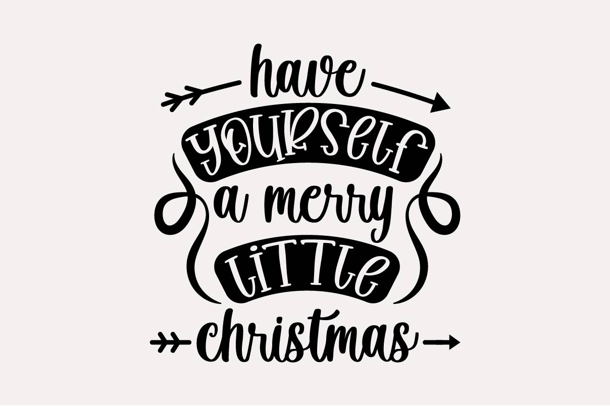 Have yourself a merry little Christmas - quote for t-shirt design.