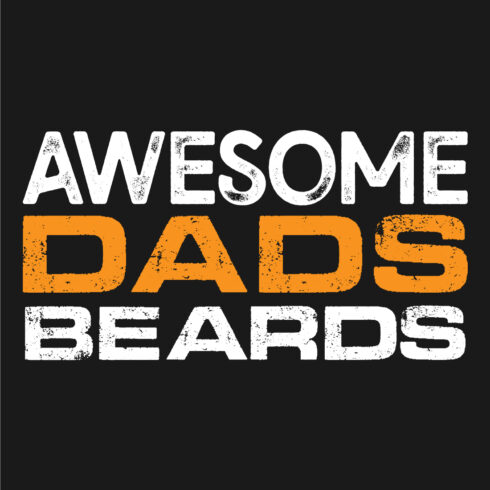 Image with amazing inscription for prints awesome dads beards.
