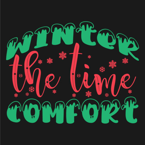 Image with a beautiful inscription for Winter The Time Comfort prints.