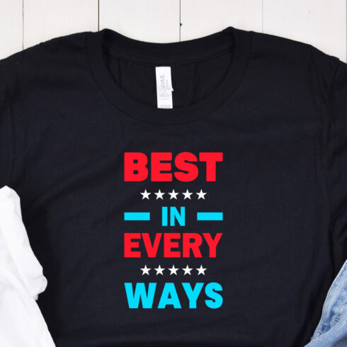 Image of a black t-shirt with a beautiful inscription "Best in every ways" in red and turquoise white colors.