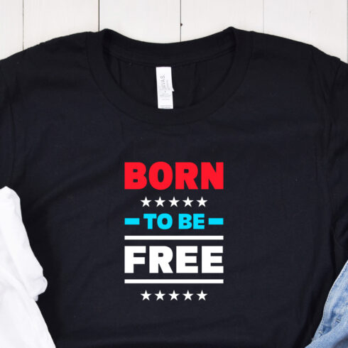 Image of a black t-shirt with an exquisite "Born to be free" slogan.