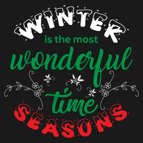 Image with a beautiful inscription for prints winter is the most wonderful time season.