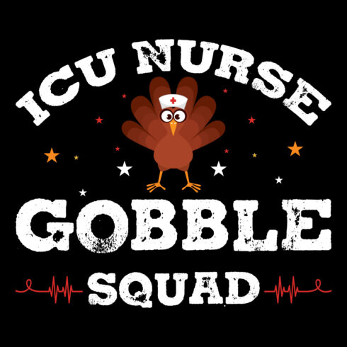 Image with great inscription Icu nurse gobble squad.
