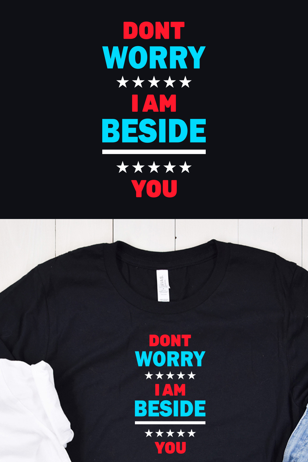 Image of a black t-shirt with an exquisite "don't worry i am beside you" lettering in red and turquoise colors.