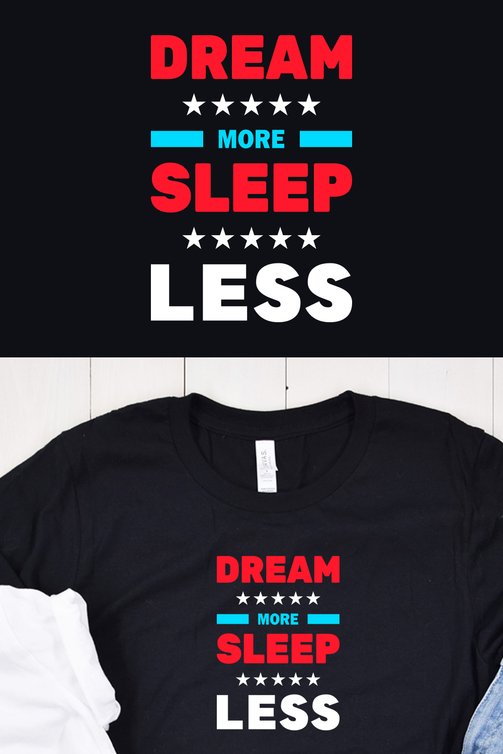 Pinterest Collage image with Dream More Sleep Less Typography T-Shirt Design.