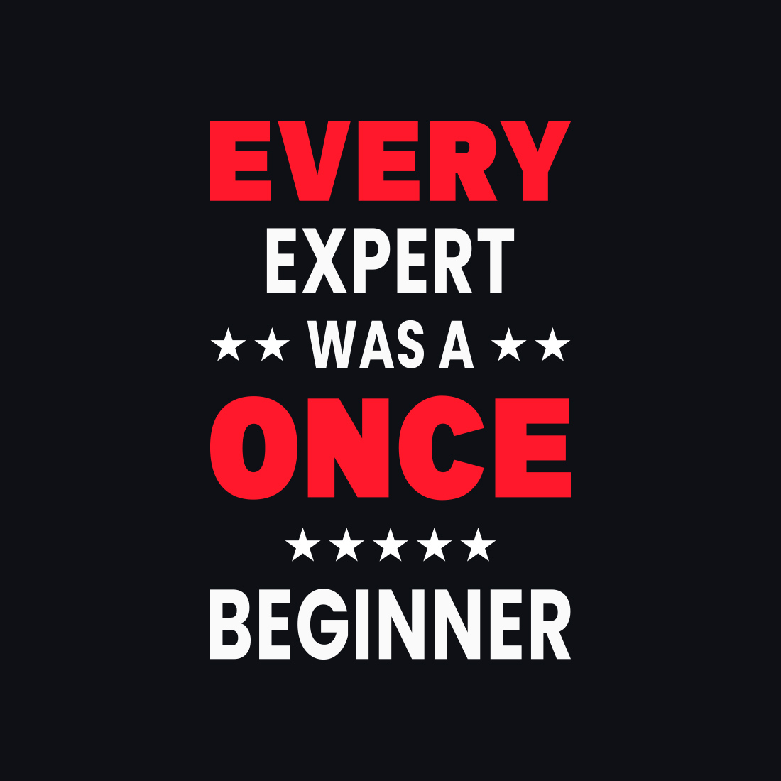 Image with enchanting inscription "every expert was once a beginner" in red and white colors. 3 2 611