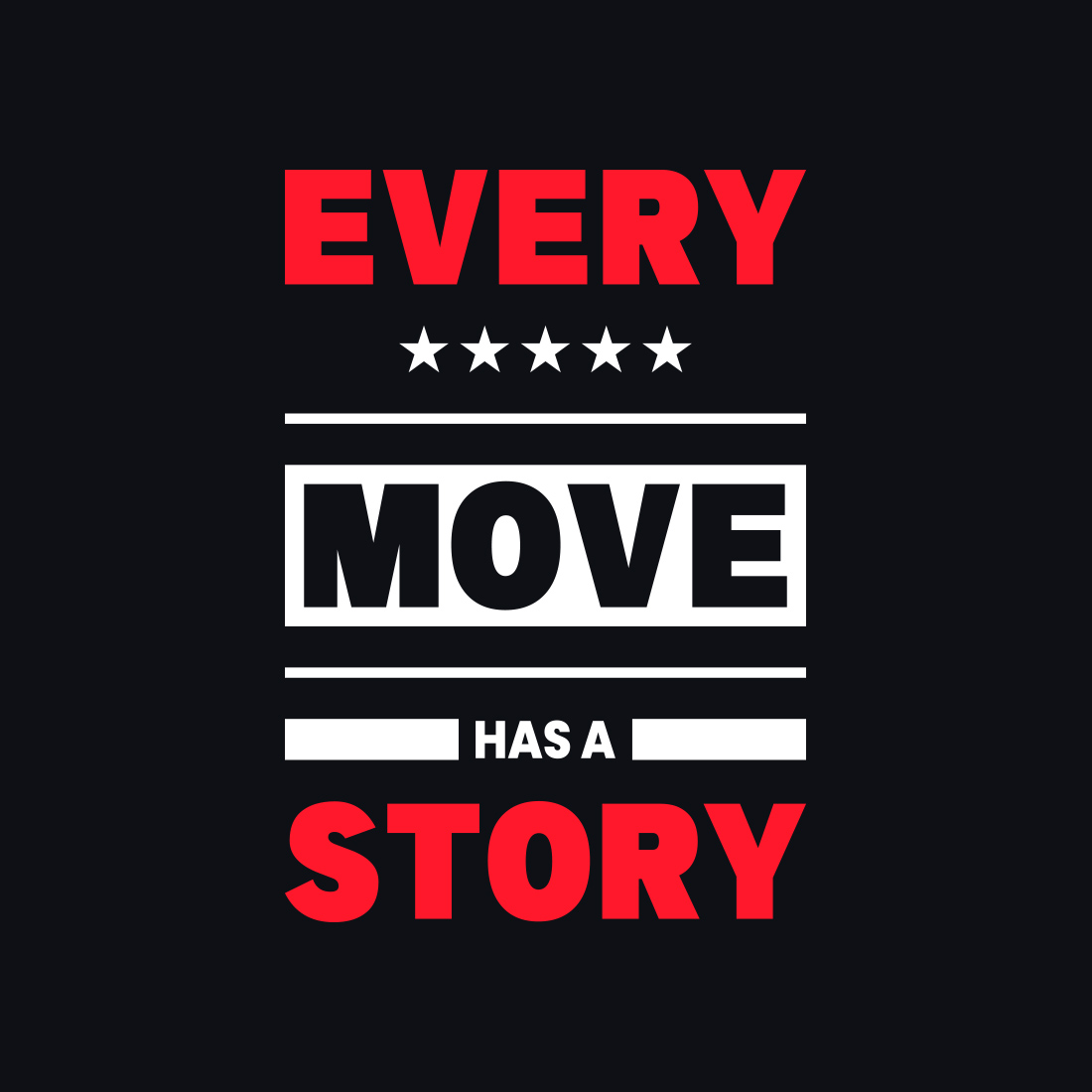 Image with adorable caption "every move has a story" in red and white colors.