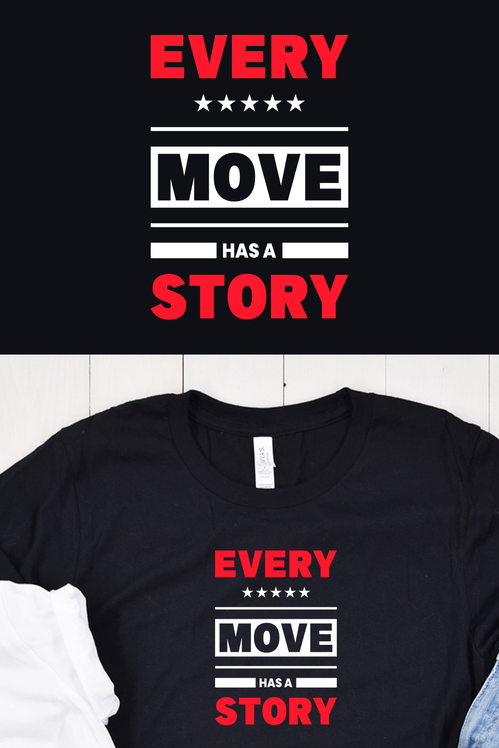 Image of a black t-shirt with a colorful slogan "every move has a story" in red and white colors.