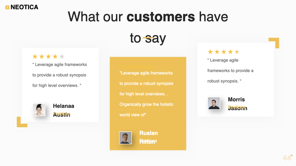 Nice comfortable slide with the your client's feedback.