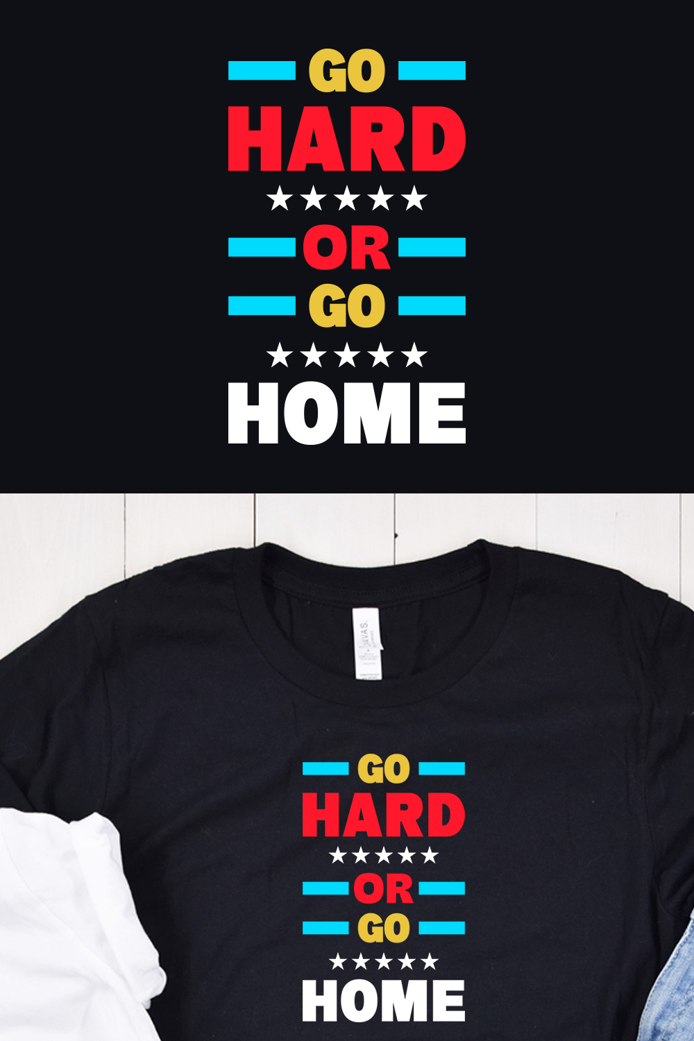 Pinterest image for Go Hard or Go Home Typography T-Shirt Design.