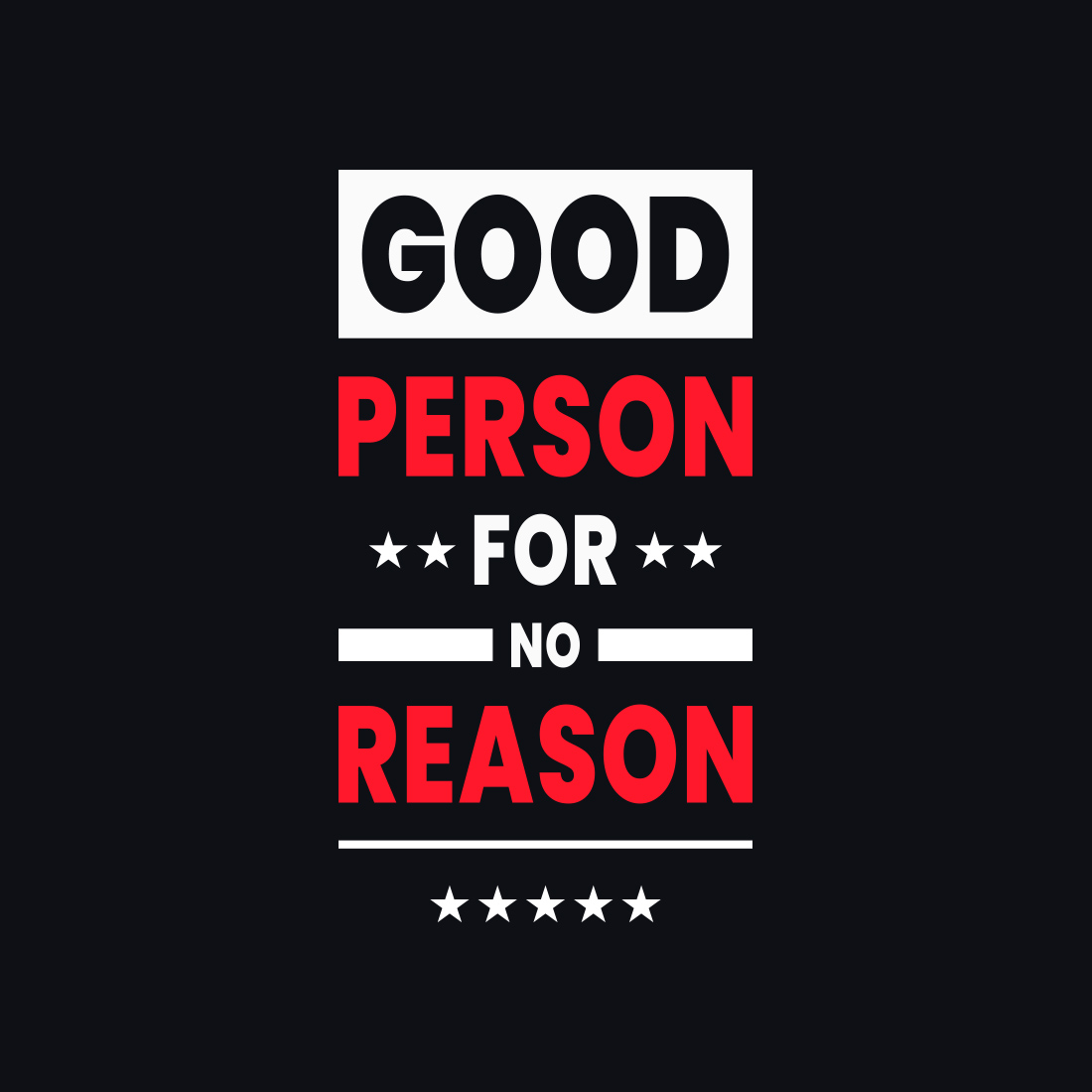 Good Person for No Reason Typography T-Shirt Design preview phrase.