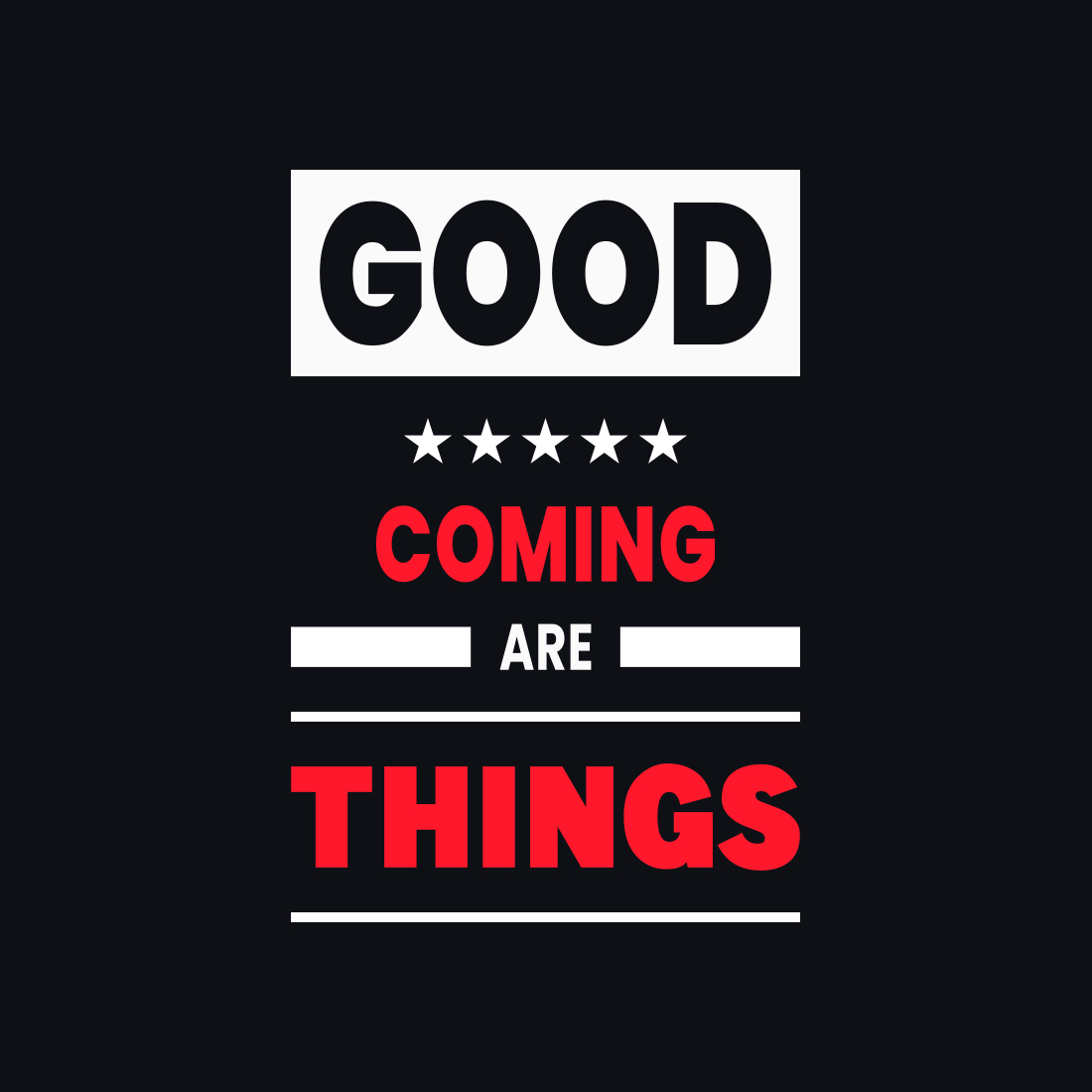 Good Things Are Coming Typography T-Shirt Design presentation.