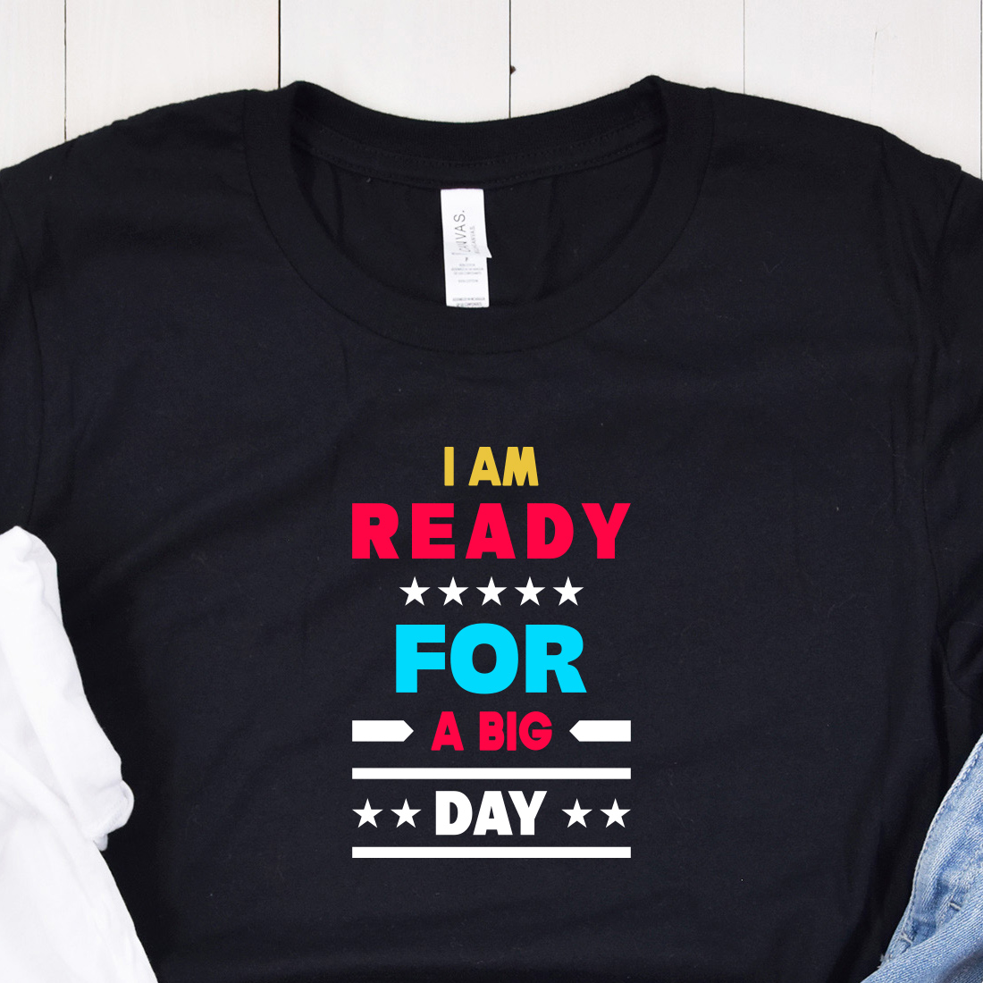 I am Ready for a Big Day Typography T-Shirt Design mockup preview.