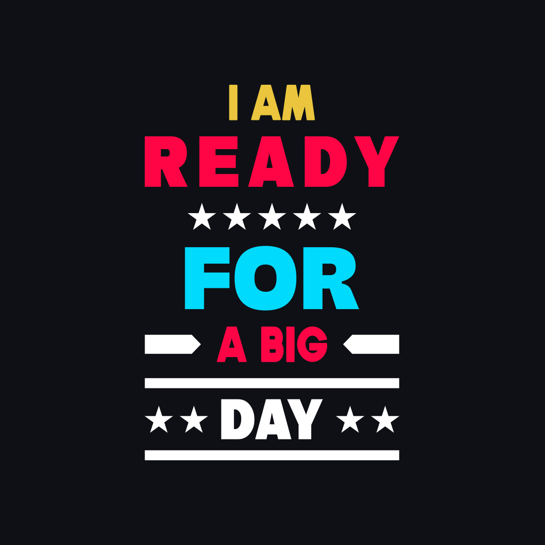 I am Ready for a Big Day Typography T-Shirt Design presentation.