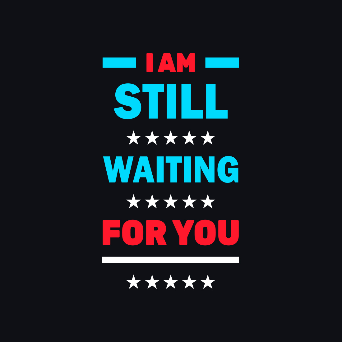 I am Still Waiting for You Typography T-Shirt Design preview,