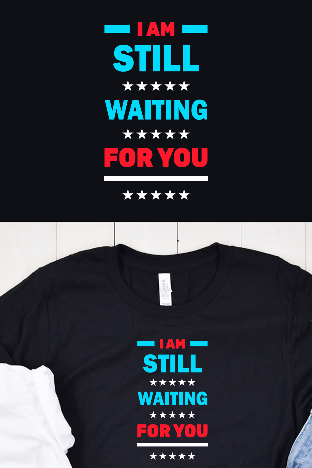 I am Still Waiting for You Typography T-Shirt Design Pinterest Collage image.