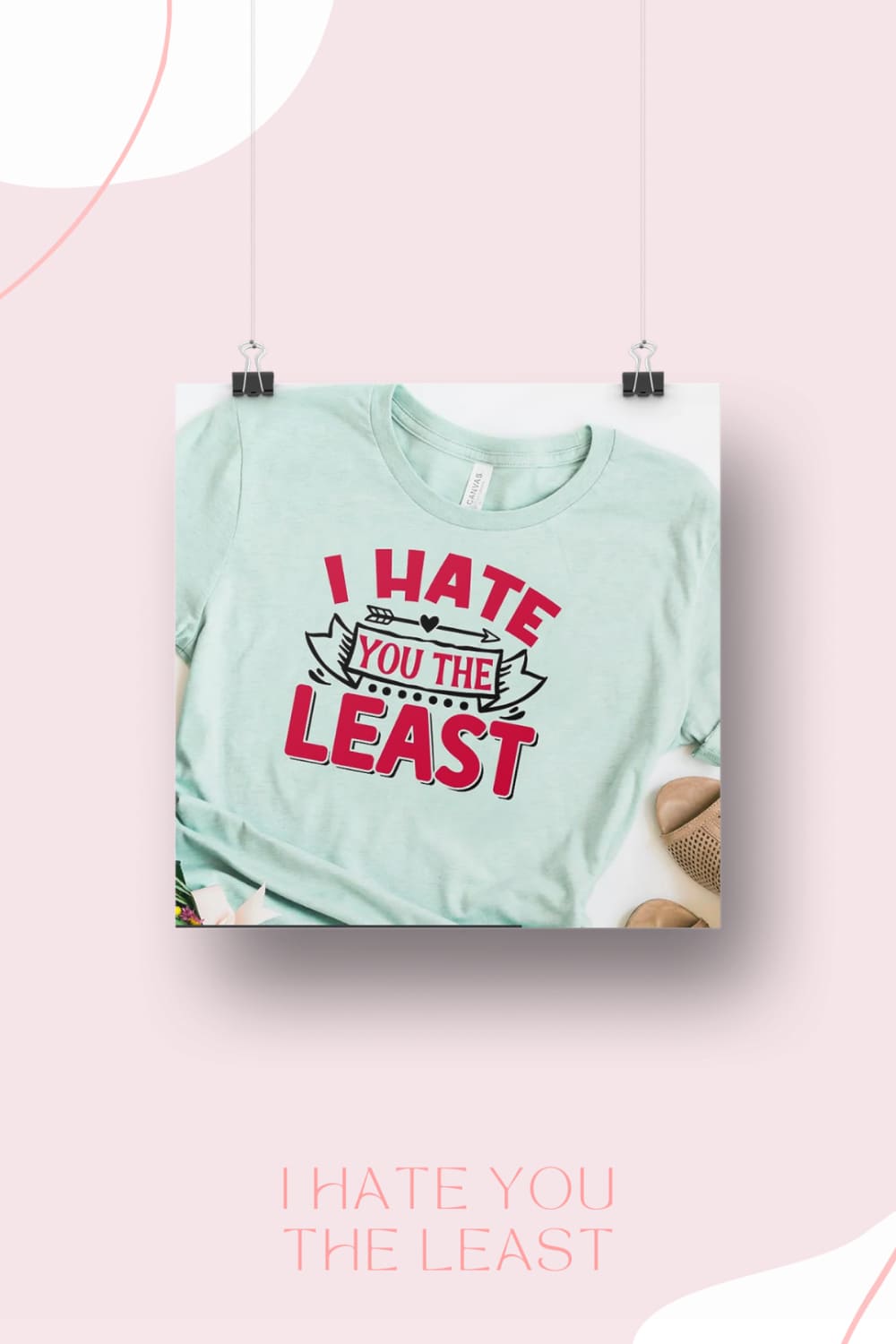 I hate you the least - pinterest image preview.