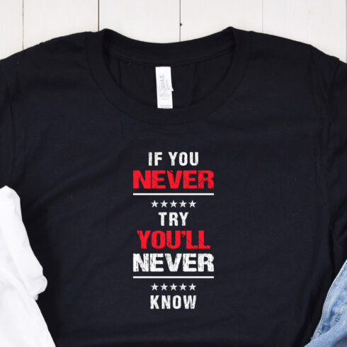 If You Never Try, You’ll Never Know Typography T-Shirt Design mockup preview.