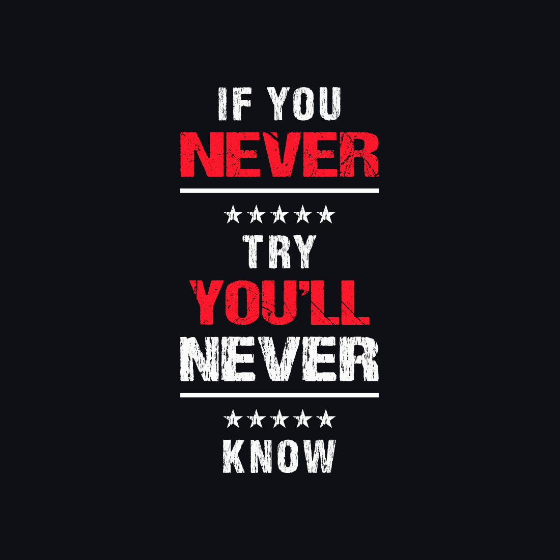 If You Never Try, You’ll Never Know Typography T-Shirt Design presentation.