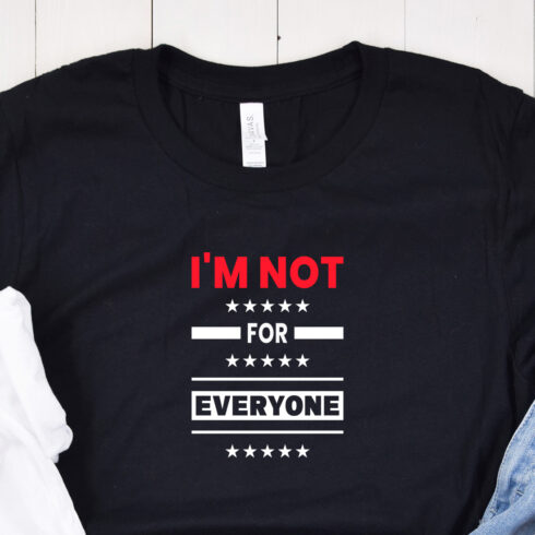 Mockup example with I'm Not for Everyone Typography T-Shirt Design.