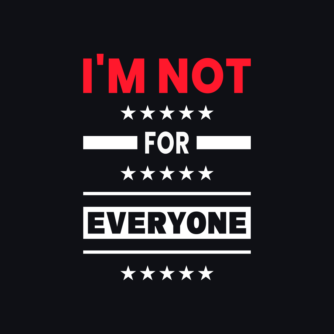 I'm Not for Everyone Typography T-Shirt Design preview with black background.