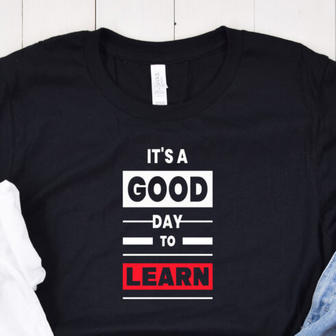 It's a Good Day to Learn Typography T-Shirt Design mockup example.