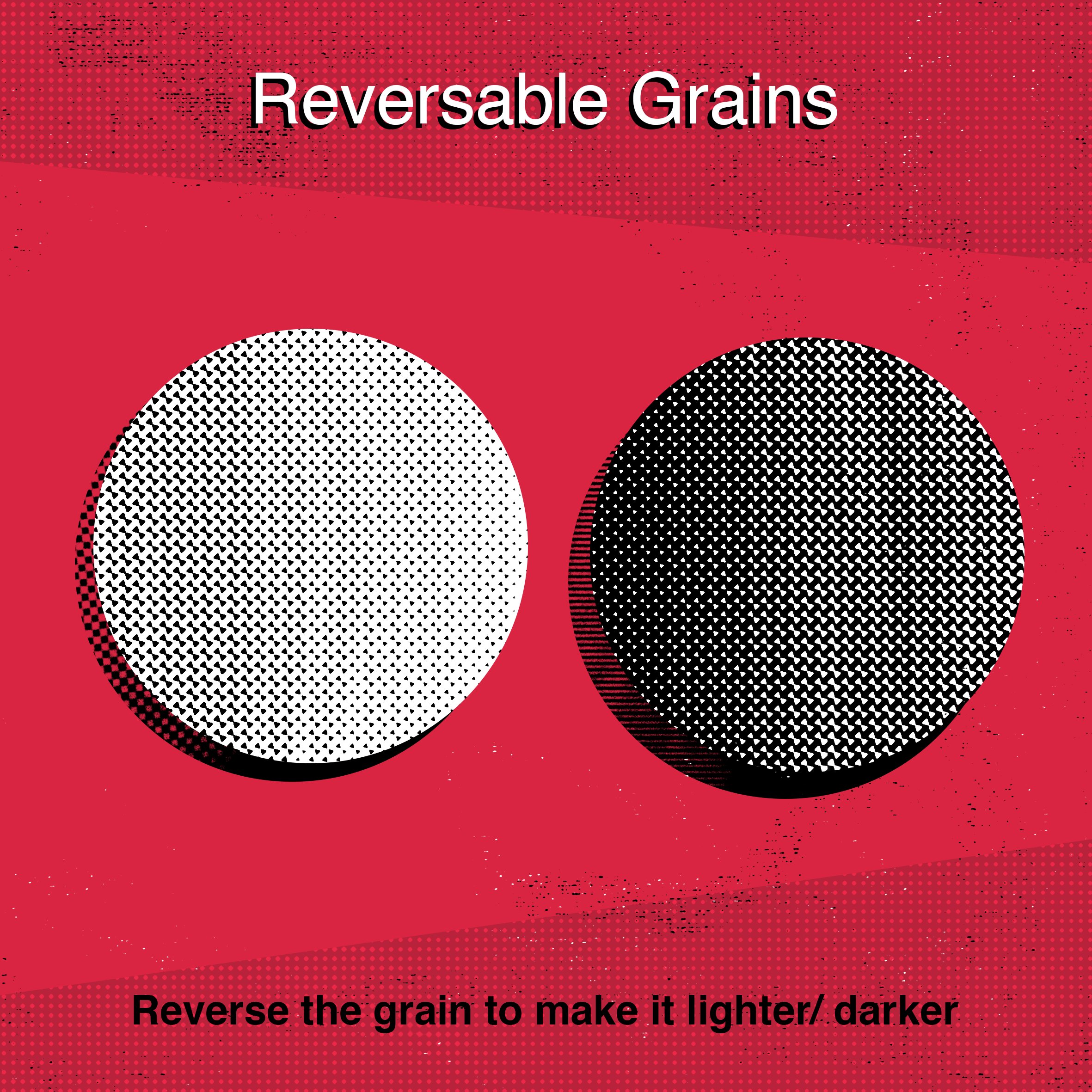 Two rounds with reversable grains.