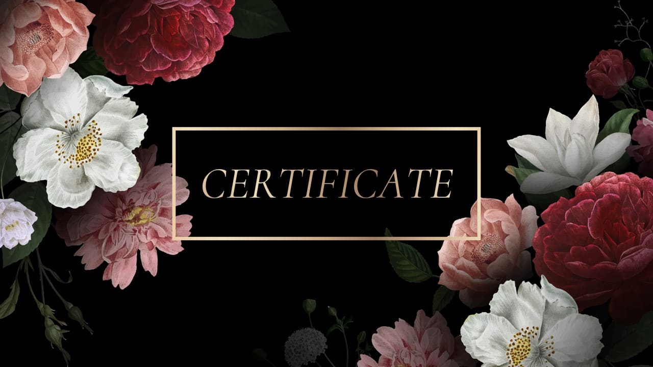 White lettering "Certificate" on a black background with flowers, in white frame.