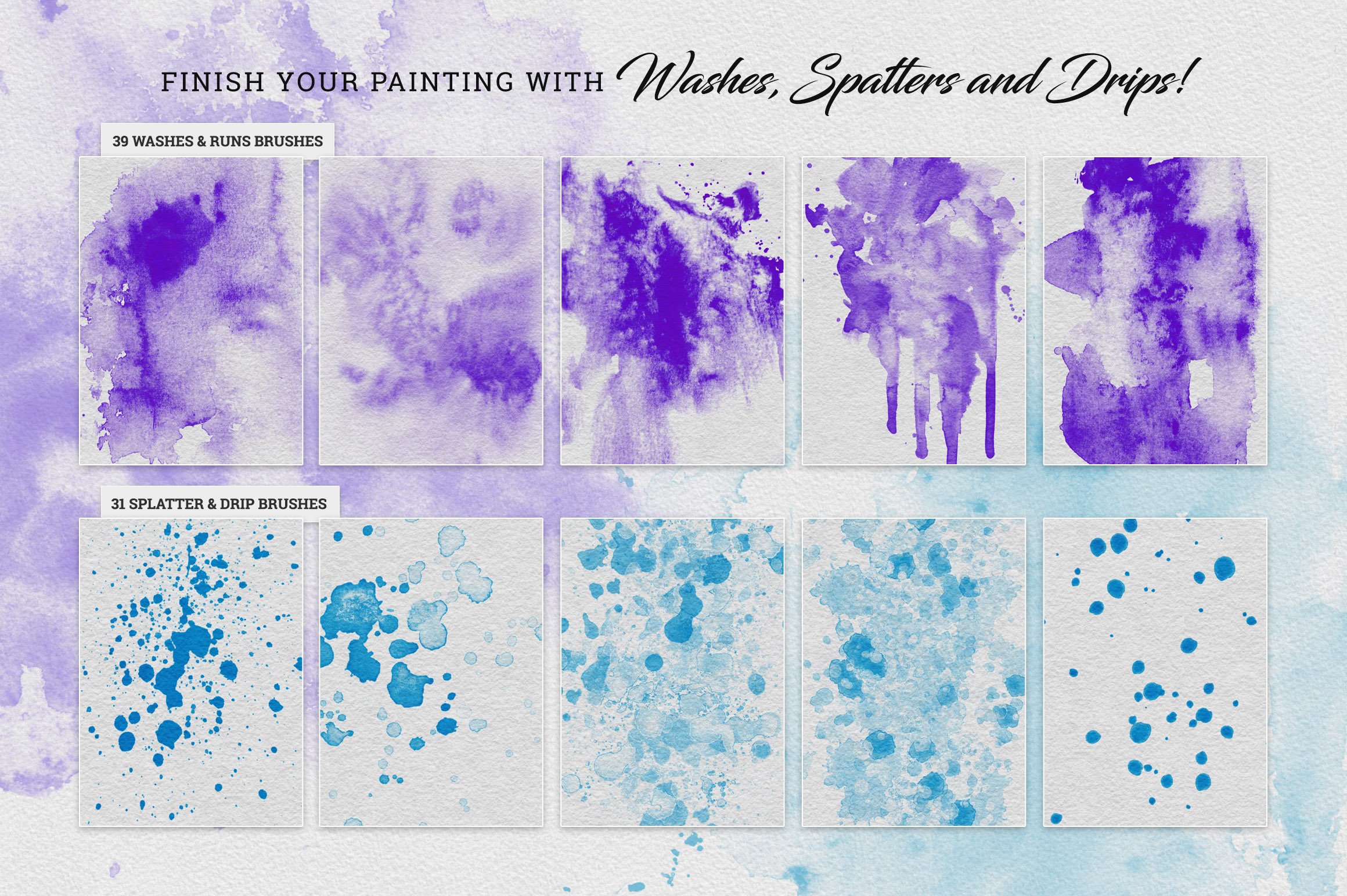 Finish your painting with washes, spatters and drips.