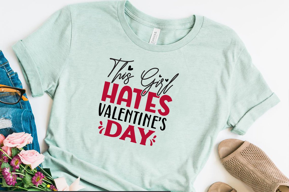 This Girl Hates Valentine's Day SVG - t-shirt design.
