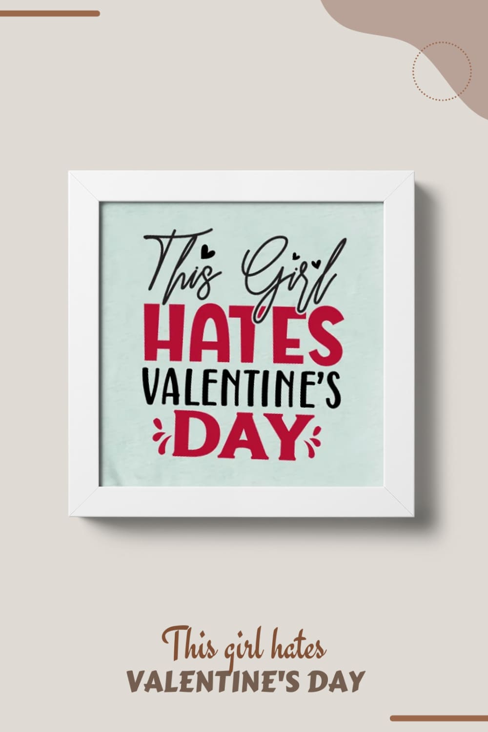 This Girl Hates Valentine's Day SVG - pinterest image preview.