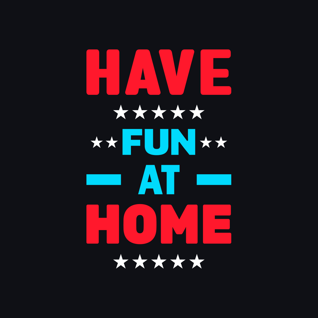 Have Fun at Home Typography T-Shirt Design preview.