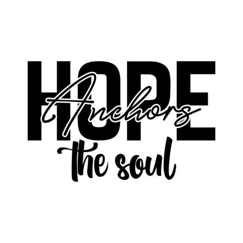 Image with beautiful black lettering for Hope Anchors The Soul prints.