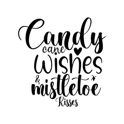 Image with amazing black lettering for Candy Cane Wishes & Mistletoe Kisses prints.