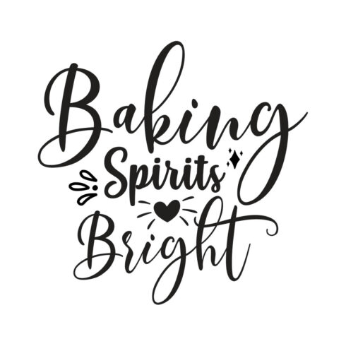 Image with a beautiful black inscription for prints Baking Spirits Bright.