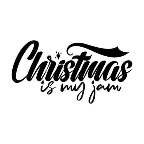 Image with irresistible black lettering for prints "Christmas is My Jam".