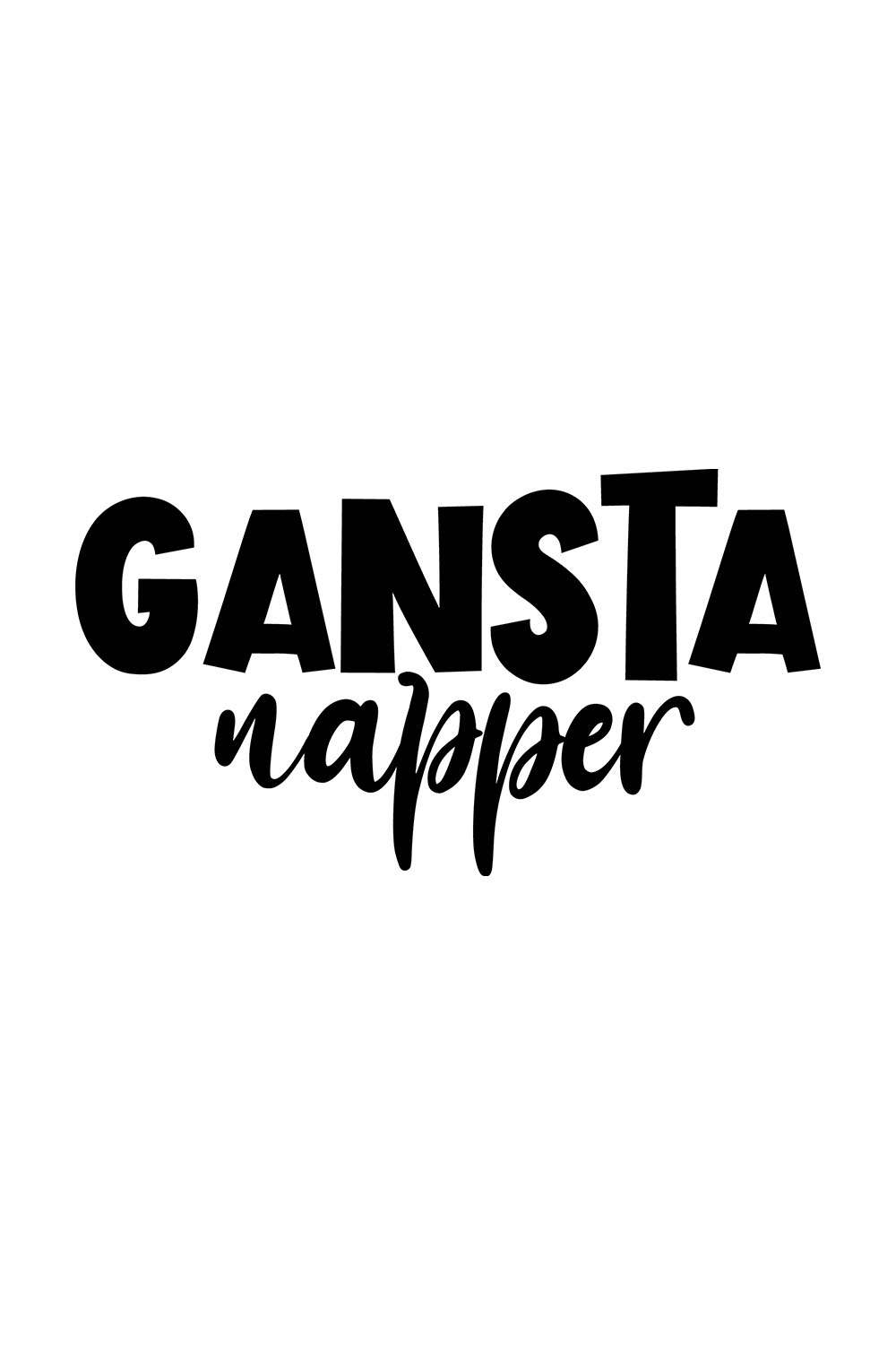 Image with irresistible black lettering for gansta napper prints.