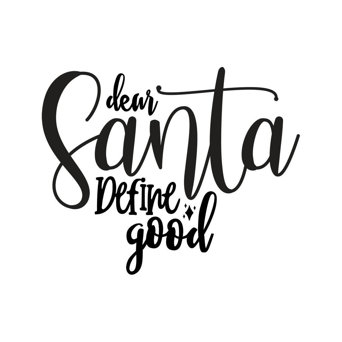 An image with a wonderful black inscription for prints Dear Santa Define Good.