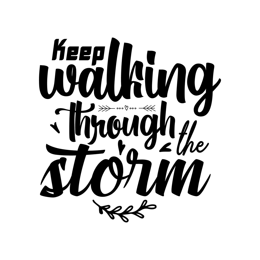 Keep Walking Through The Storm SVG Designs - MasterBundles