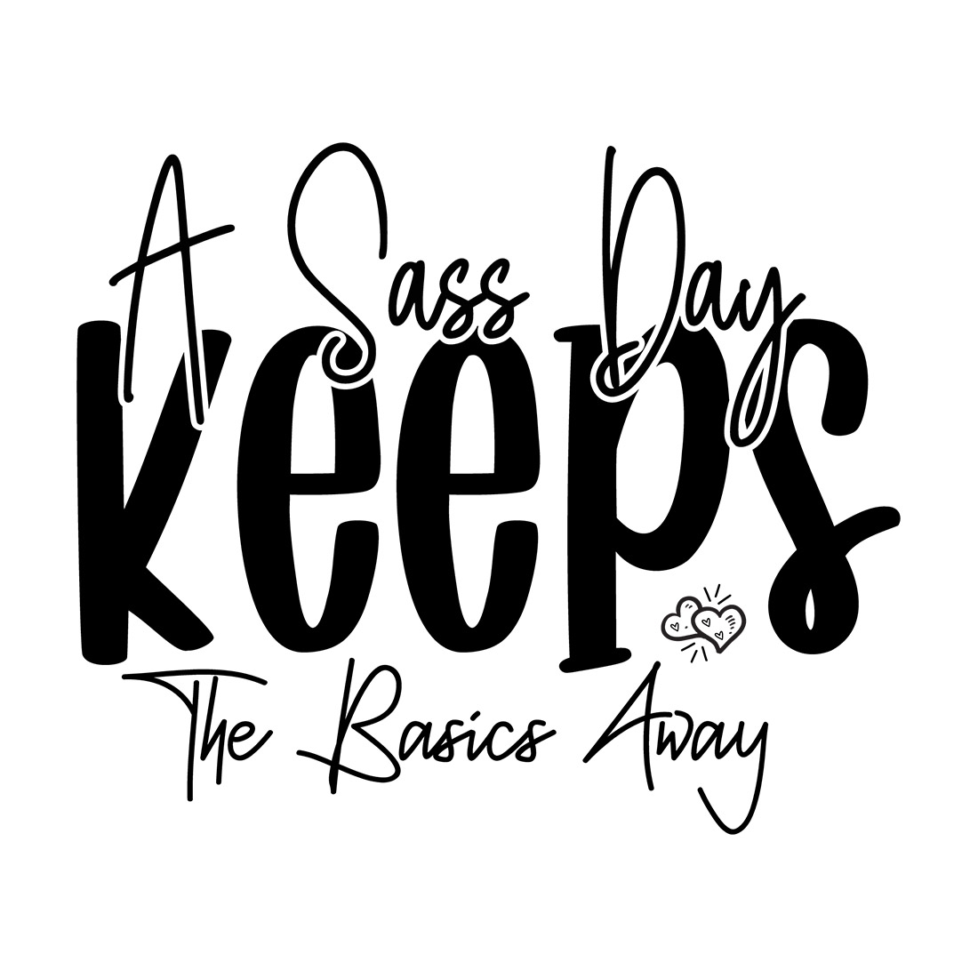 Image with amazing black lettering for prints A Sass Day Keeps The Basics Away.